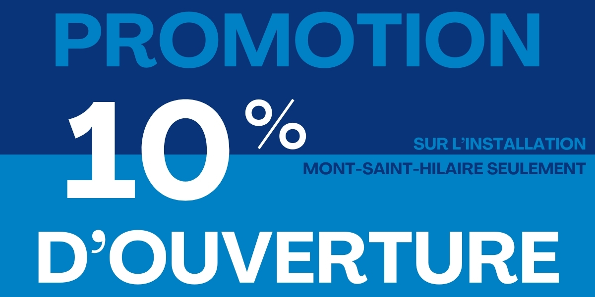 Promotion d'ouverture 10% sur l'installation